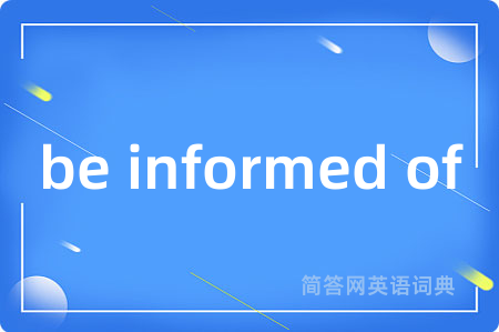 be informed of