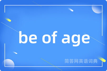 be of age
