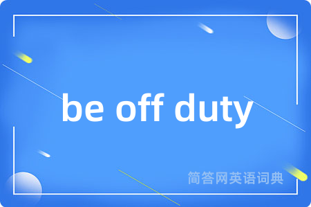 be off duty