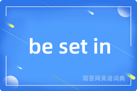 be set in