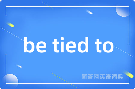 be tied to