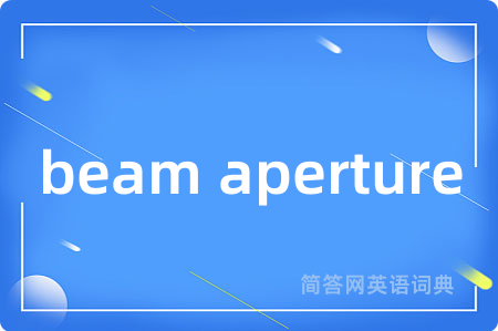 beam aperture