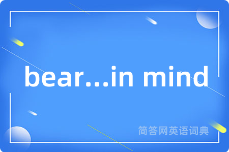 bear...in mind