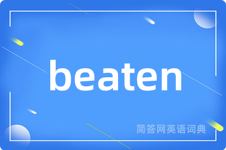 beaten