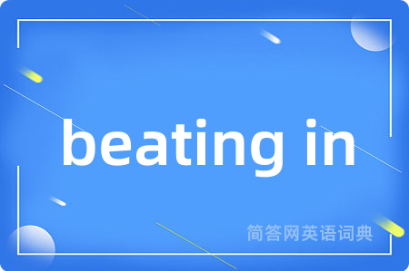 beating in