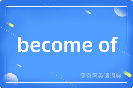 become of