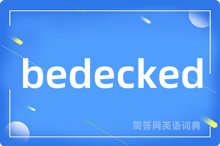 bedecked