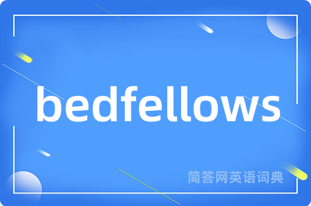 bedfellows