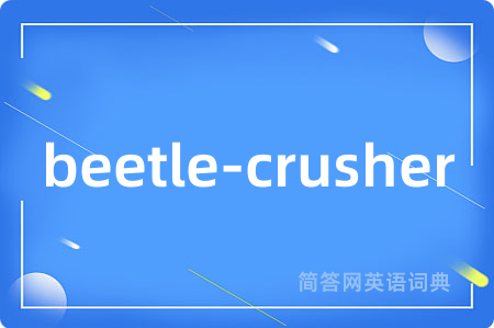 beetle-crusher