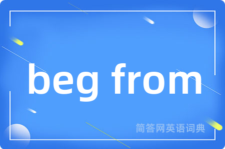 beg from