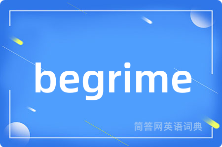 begrime