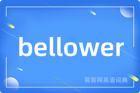 bellower
