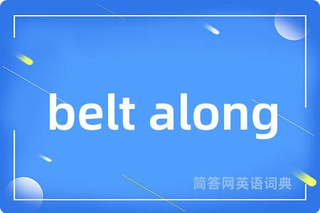 belt along