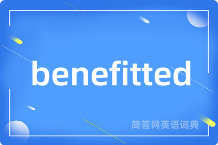 benefitted