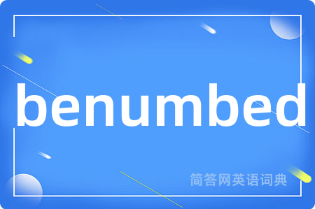 benumbed