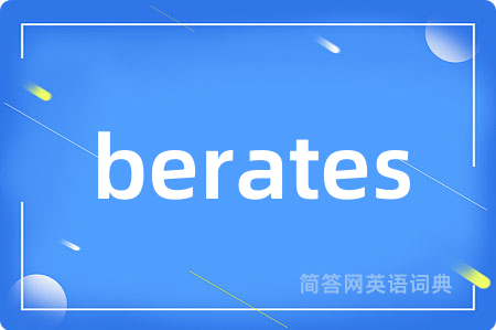 berates