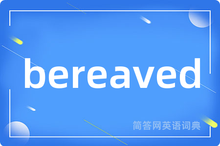 bereaved