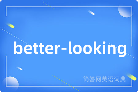 better-looking