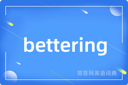 bettering