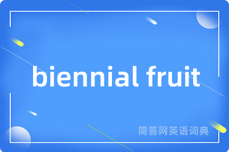 biennial fruit