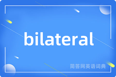 bilateral