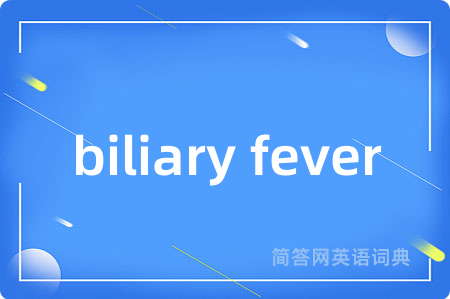 biliary fever