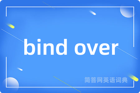 bind over