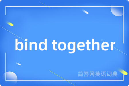 bind together
