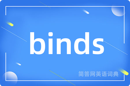 binds