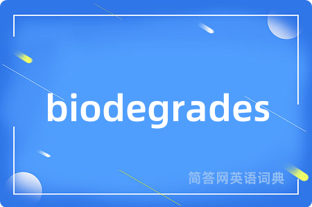 biodegrades