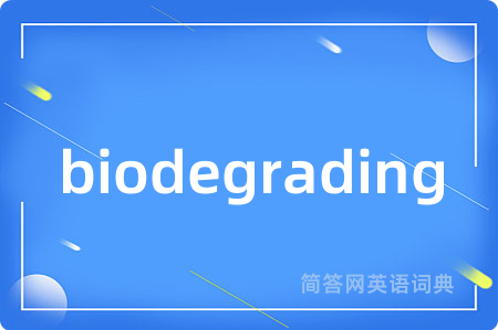 biodegrading