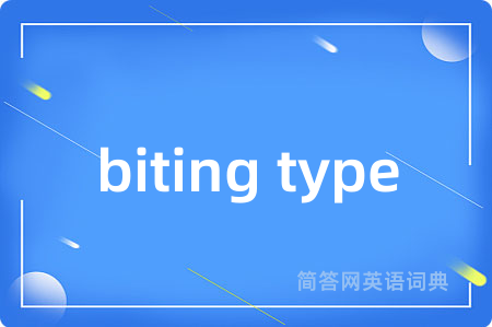 biting type