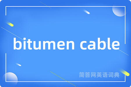 bitumen cable