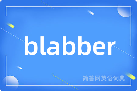 blabber