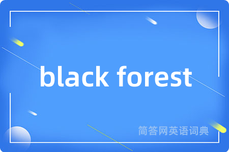 black forest