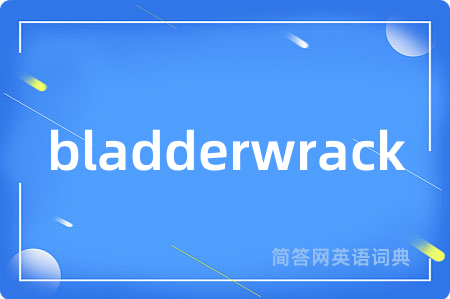 bladderwrack