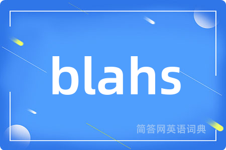 blahs