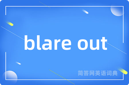 blare out
