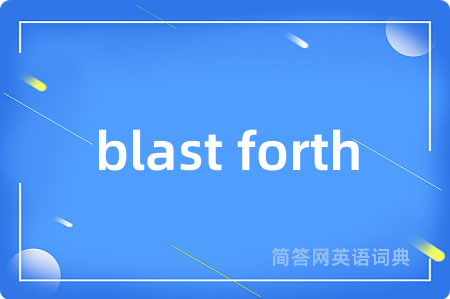 blast forth