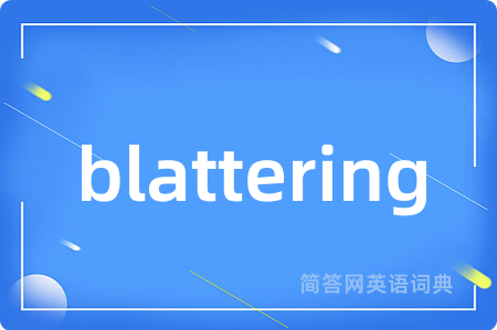 blattering