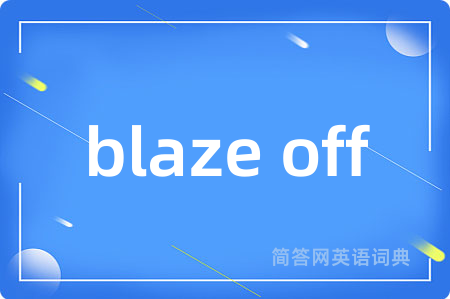 blaze off