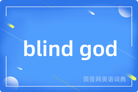 blind god