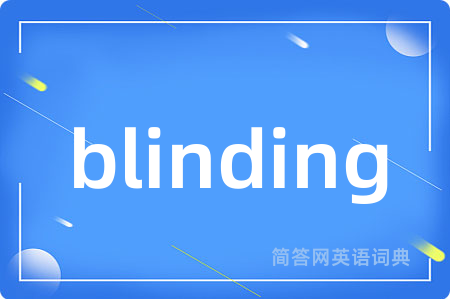 blinding