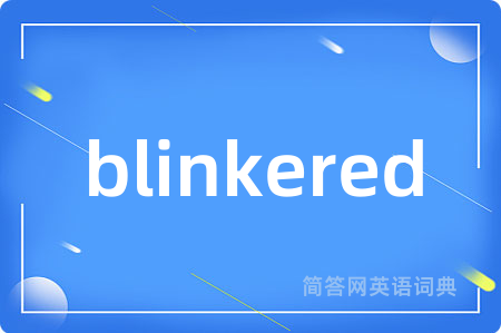 blinkered