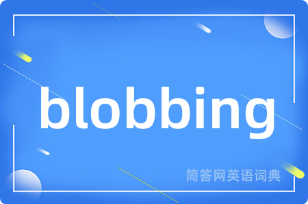 blobbing