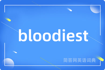 bloodiest