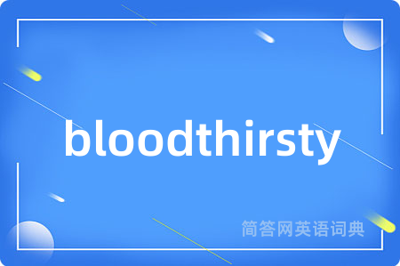 bloodthirsty