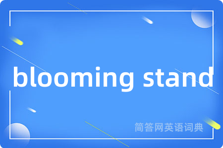 blooming stand
