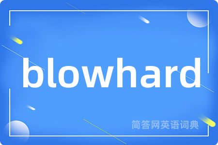 blowhard