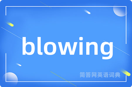 blowing